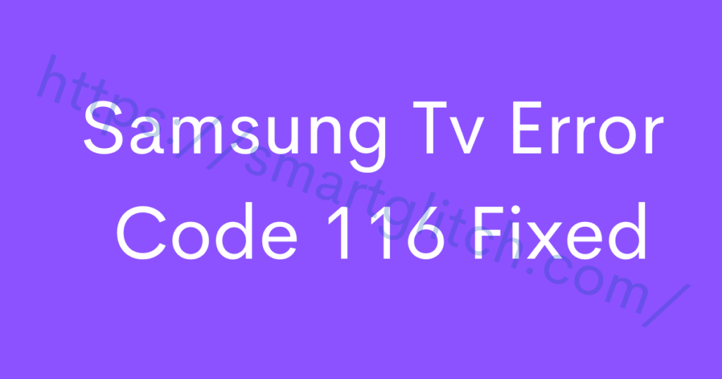 Samsung-Tv-Error-Code-116-Fixed