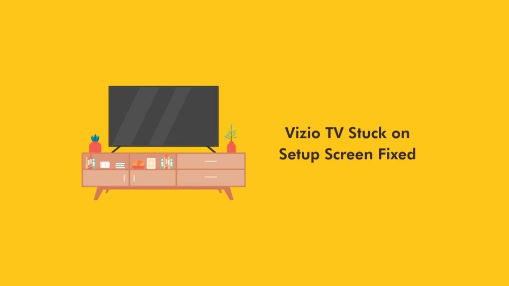 Vizio TV Stuck on Setup Screen
