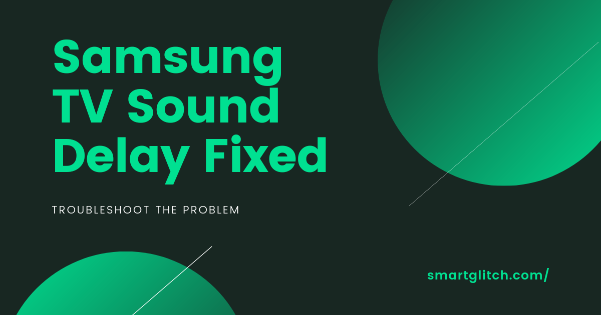 Samsung tv sound delay