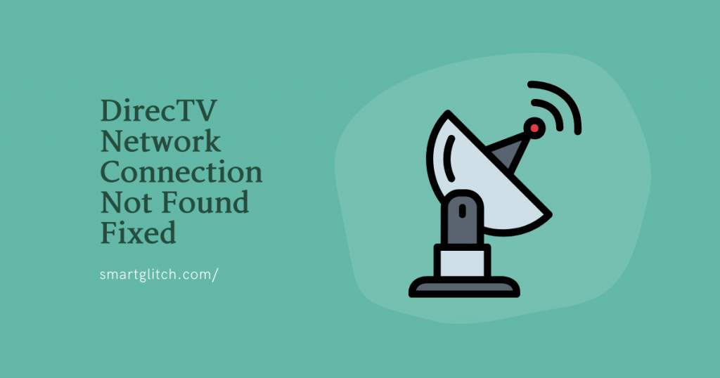 DirecTV Network Connection Not Found fixed