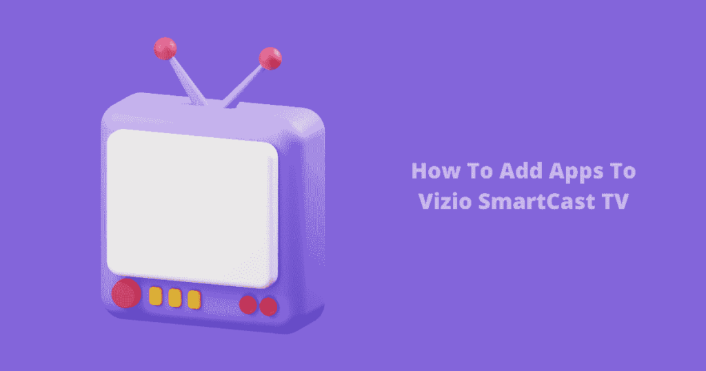 How To Add Apps To Vizio TV