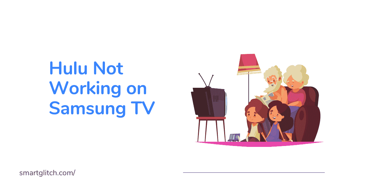 Hulu Not Working on Samsung TV