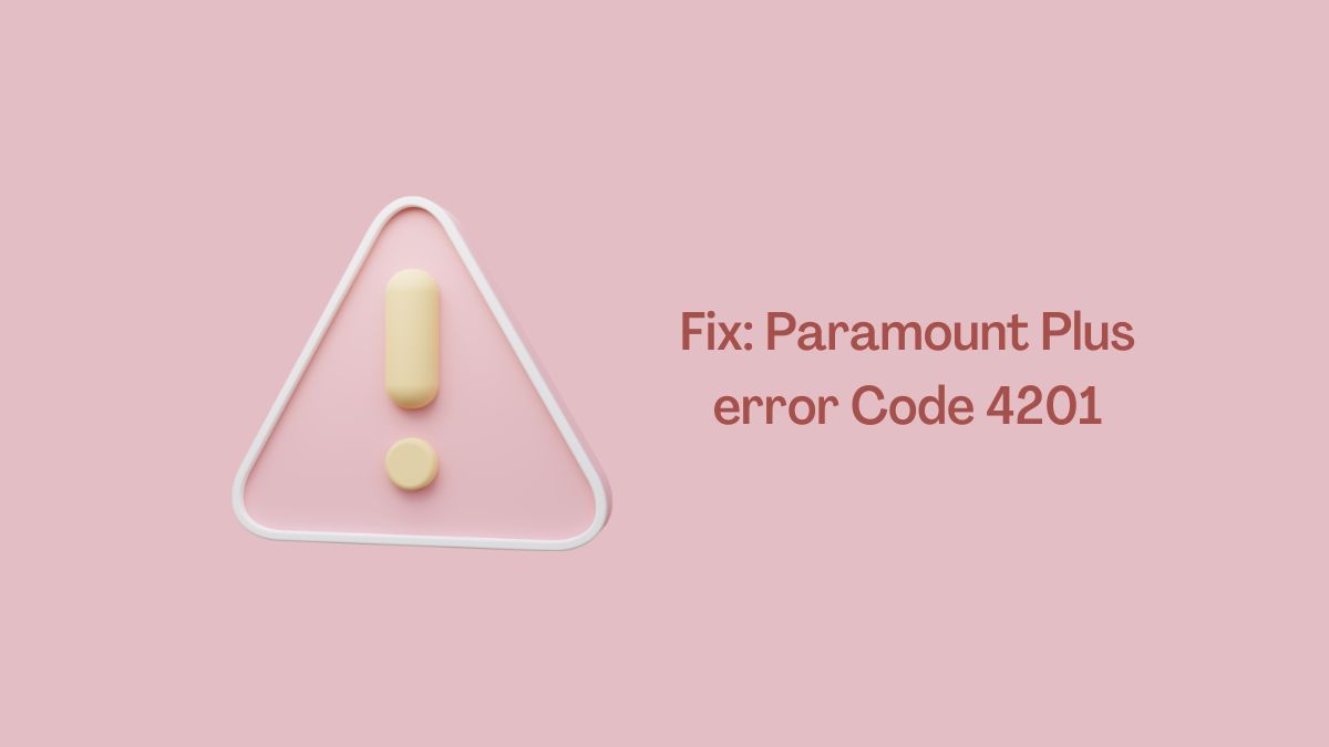 Paramount Plus error Code 4201