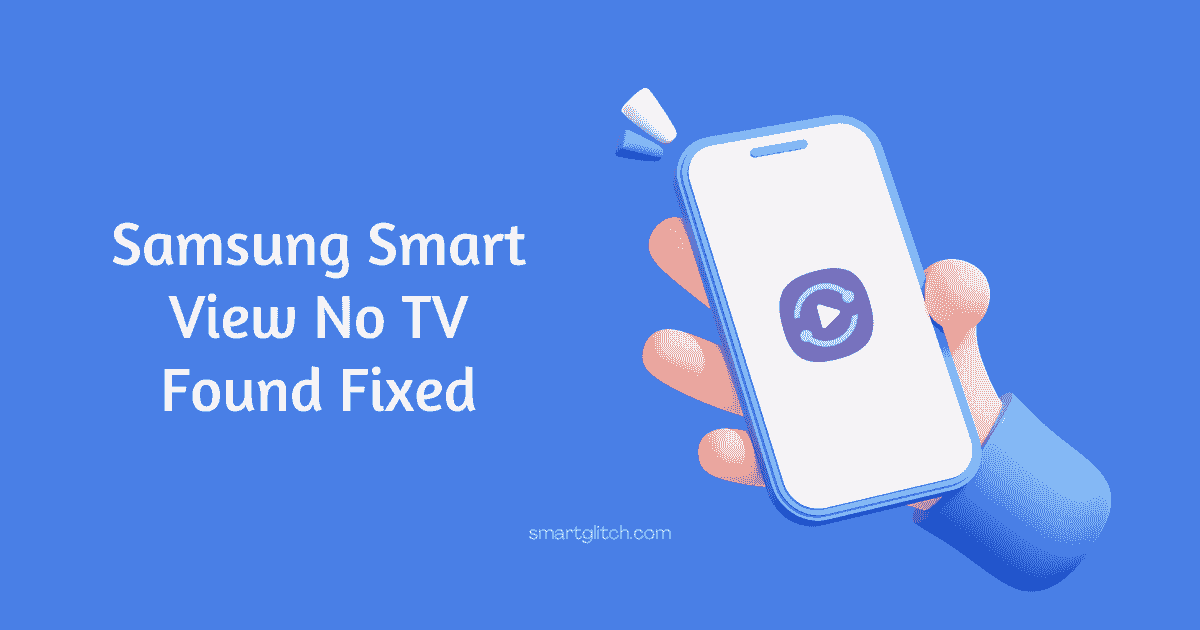 Samsung Smart View No TV Found Fixed