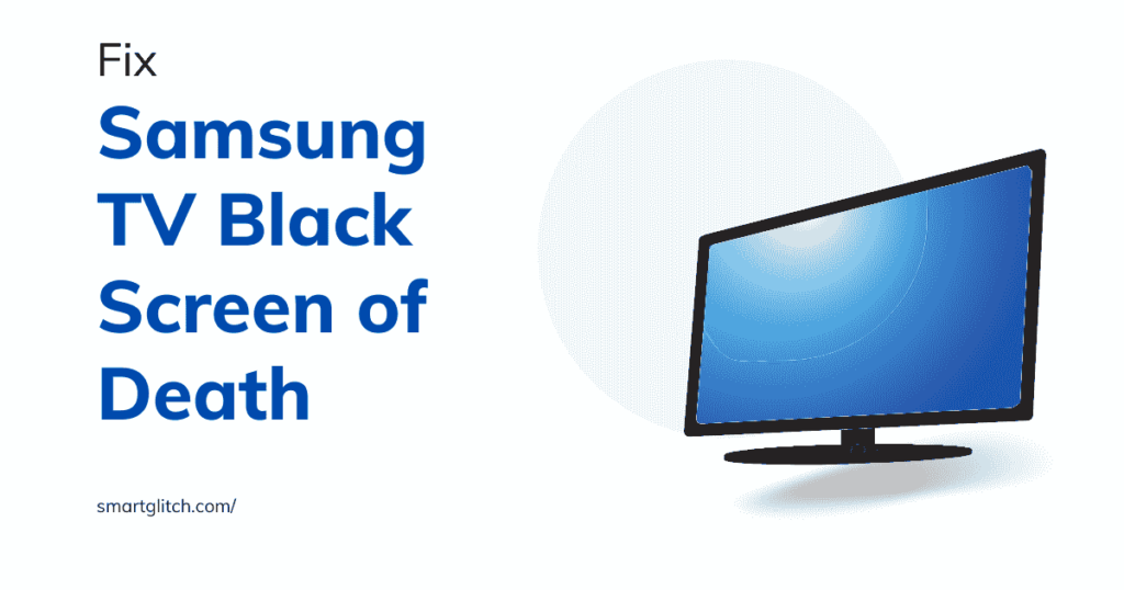 Samsung TV Black Screen of Death