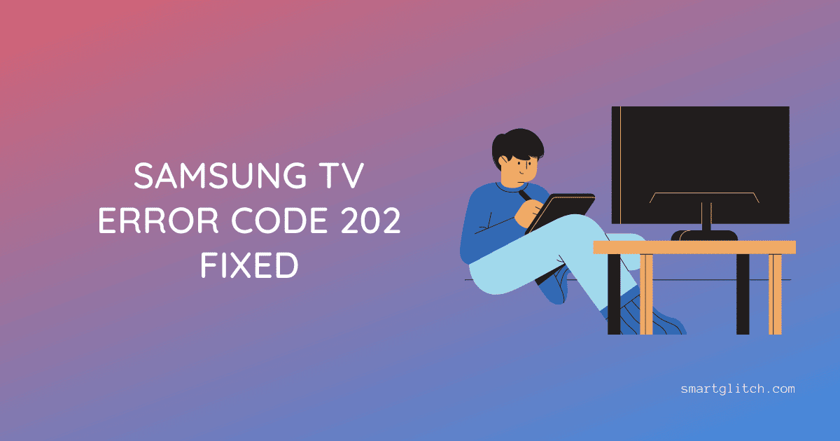 Samsung-TV-Error-Code-202-Fixed