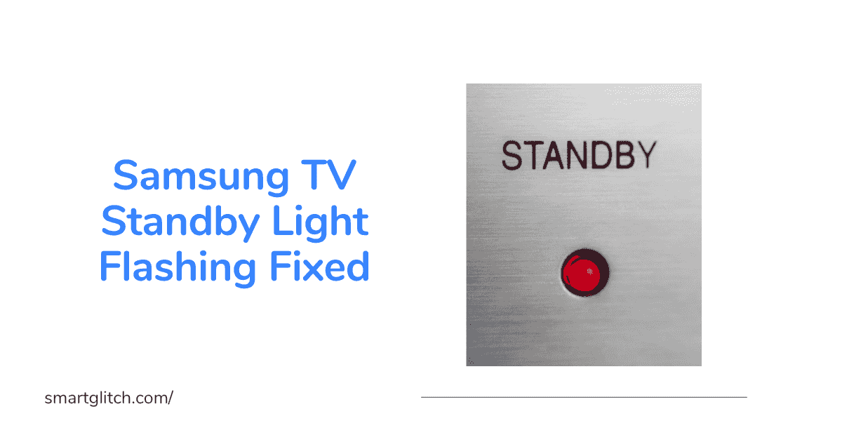 Samsung TV Standby Light Flashing